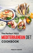 The Perfect 2023 Mediterranean Diet Cookbook