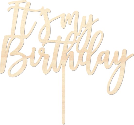 Houten caketopper / taarttopper - It's My Birthday - Taart / Cake topper op bestelling gemaakt