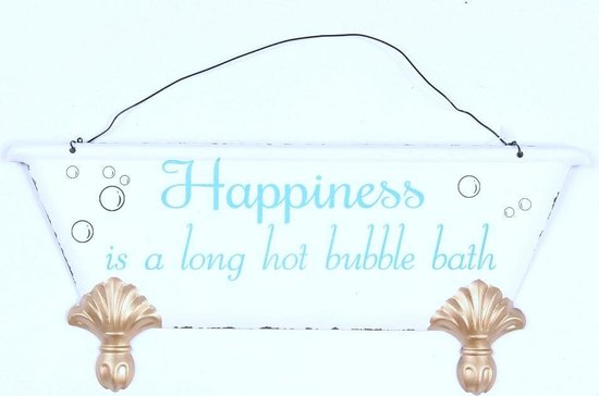 TEKSTBORD HAPPINESS IS A LONG HOT BUBBLE BATH