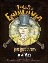 Tales of Endiluvia 1 - Tales of Endiluvia The Discovery - Scarecrow Mythologies Book One