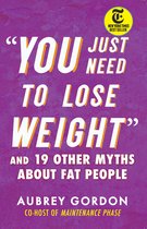 Myths Made in America - "You Just Need to Lose Weight"