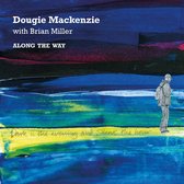 Dougie Mackenzie with Brian Miller - Along The Way (CD)