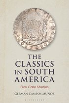 Bloomsbury Studies in Classical Reception-The Classics in South America