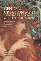 Bloomsbury Studies in Classical Reception- Gender, Creation Myths and their Reception in Western Civilization