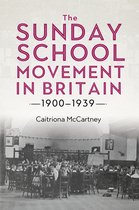 Studies in Modern British Religious History-The Sunday School Movement in Britain, 1900-1939