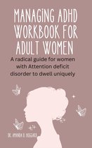 Managing ADHD workbook for adult women