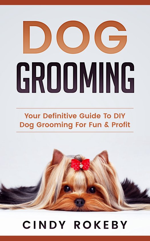 Dog Grooming (ebook), Cindy Rokeby 1230006338435 Boeken