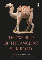 Routledge Worlds-The World of the Ancient Silk Road