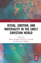 Ritual in the Ancient Mediterranean- Ritual, Emotion, and Materiality in the Early Christian World