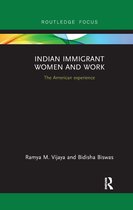 Routledge Studies in Asian Diasporas, Migrations and Mobilities- Indian Immigrant Women and Work