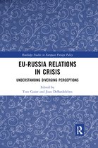 Routledge Studies in European Foreign Policy- EU-Russia Relations in Crisis
