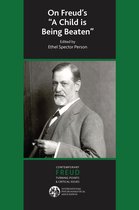 The International Psychoanalytical Association Contemporary Freud Turning Points and Critical Issues Series- On Freud's A Child is Being Beaten