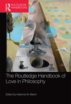 Routledge Handbooks in Philosophy-The Routledge Handbook of Love in Philosophy