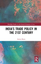 Routledge Studies in the Growth Economies of Asia- India’s Trade Policy in the 21st Century