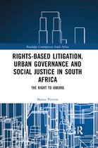 Routledge Contemporary South Africa- Rights-based Litigation, Urban Governance and Social Justice in South Africa