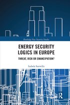 Routledge New Security Studies- Energy Security Logics in Europe