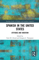 Routledge Studies in Hispanic and Lusophone Linguistics- Spanish in the United States