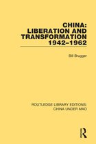 Routledge Library Editions: China Under Mao- China: Liberation and Transformation 1942-1962