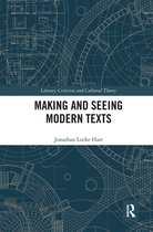 Literary Criticism and Cultural Theory- Making and Seeing Modern Texts