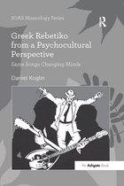 SOAS Studies in Music- Greek Rebetiko from a Psychocultural Perspective