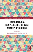 Routledge Research in Digital Media and Culture in Asia- Transnational Convergence of East Asian Pop Culture