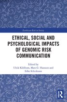 Earthscan Risk in Society- Ethical, Social and Psychological Impacts of Genomic Risk Communication