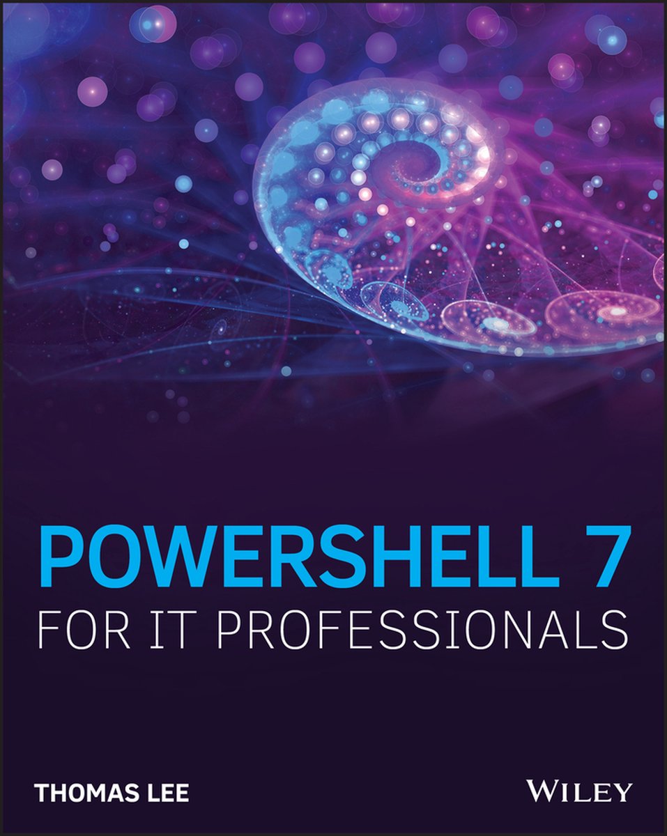 PowerShell 7 for IT Professionals - Thomas Lee