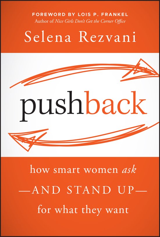 Boek "Pushback" van Selena Rezvani, met oranje pijlen en de tekst "how smart women ask -AND STAND UP- for what they want".