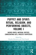 Routledge Advances in Theatre & Performance Studies- Puppet and Spirit: Ritual, Religion, and Performing Objects