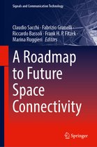Signals and Communication Technology-A Roadmap to Future Space Connectivity
