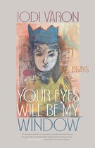 Crux: The Georgia Series in Literary Nonfiction Series- Your Eyes Will Be My Window