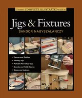 Tauntons Complete Guide Jigs & Fixtures