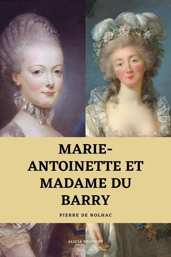 Marie Antoinette Et Madame Du Barry Ebook Pierre De Nolhac