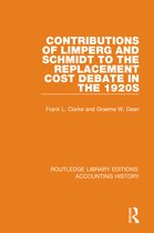 Routledge Library Editions: Accounting History- Contributions of Limperg and Schmidt to the Replacement Cost Debate in the 1920s