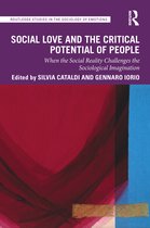 Routledge Studies in the Sociology of Emotions- Social Love and the Critical Potential of People