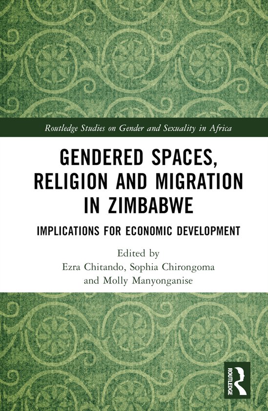 Routledge Studies on Gender and Sexuality in Africa- Gendered Spaces, Religion and Migration in Zimbabwe