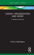 State of the Art in Business Research- Gossip, Organization and Work