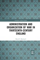 Variorum Collected Studies- Administration and Organization of War in Thirteenth-Century England