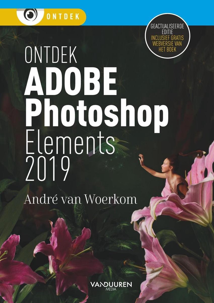 Ontdek  -  Ontdek Photoshop Elements 2019 2019 - Andre van Woerkom