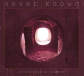 Never Known - On The Edge Of Forever (CD)
