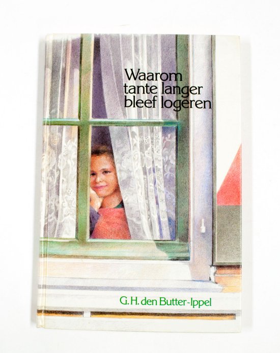 Omslag van Waarom tante langer bleef logeren door G.H. den Butter-Ippel