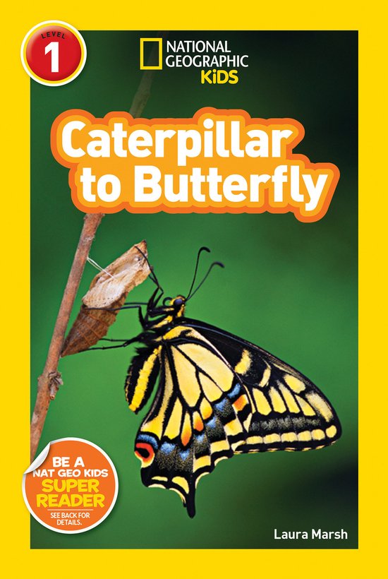 Readers- National Geographic Readers: Caterpillar to Butterfly