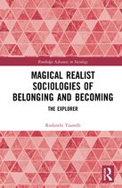 Routledge Advances in Sociology- Magical Realist Sociologies of Belonging and Becoming