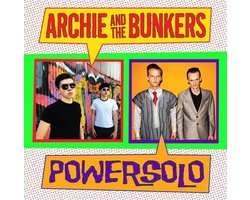 Archie And The Bunkers & Powersolo - Archie And The Bunkers / Powersolo (7