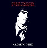 Chris & The Slam Youlden - Closing Time (CD)