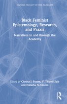 Diverse Faculty in the Academy- Black Feminist Epistemology, Research, and Praxis
