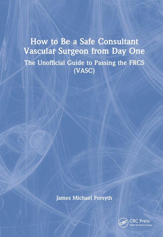 How to be a Safe Consultant Vascular Surgeon from Day One - cover