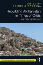 Routledge Research in Planning and Urban Design- Rebuilding Afghanistan in Times of Crisis