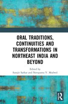 Oral Traditions, Continuities and Transformations in Northeast India and Beyond