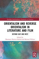Routledge Interdisciplinary Perspectives on Literature- Orientalism and Reverse Orientalism in Literature and Film
